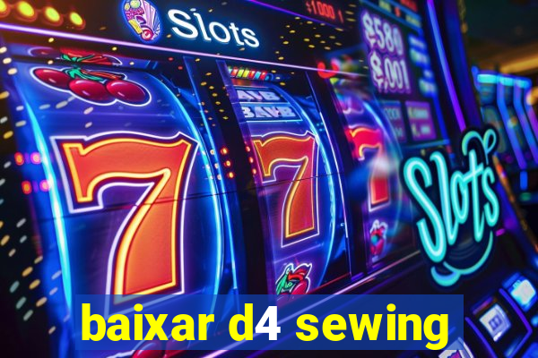 baixar d4 sewing